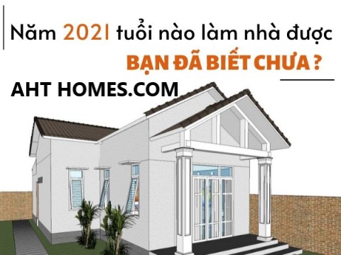 Xem tuổi xây nhà năm Tân Sửu 2021 tuổi nào xây nhà hợp phong thủy